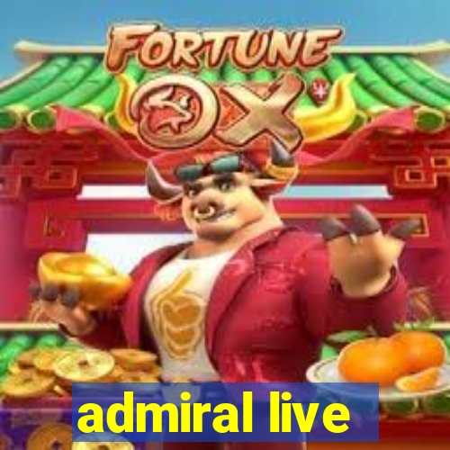 admiral live