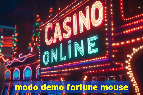 modo demo fortune mouse