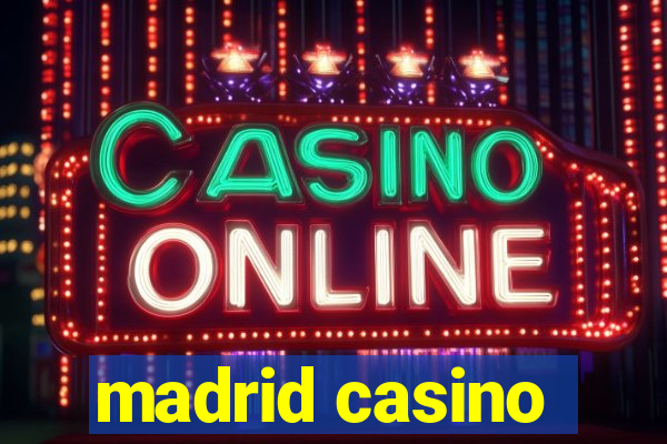 madrid casino