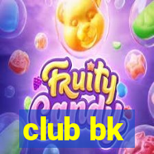 club bk