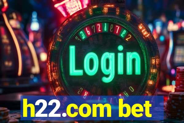 h22.com bet