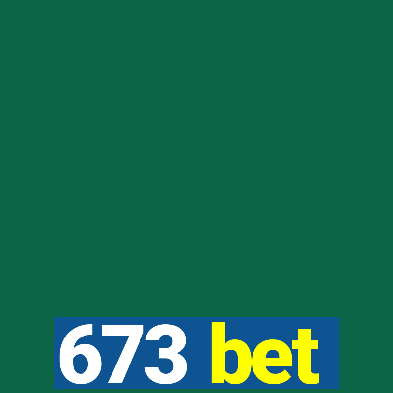 673 bet