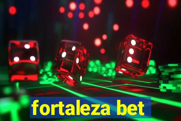 fortaleza bet