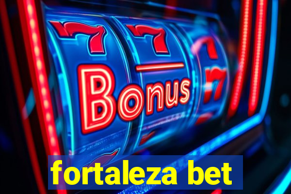 fortaleza bet