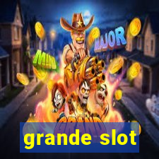 grande slot