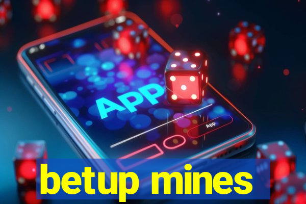 betup mines