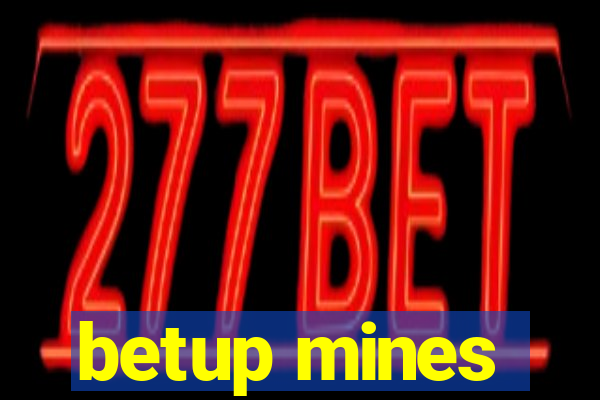 betup mines