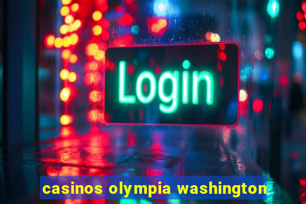 casinos olympia washington