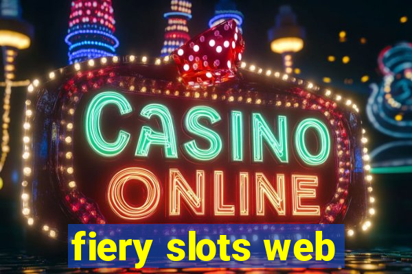 fiery slots web