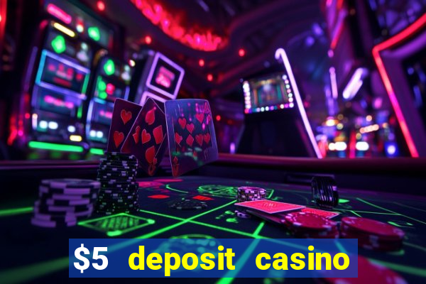 $5 deposit casino mega moolah