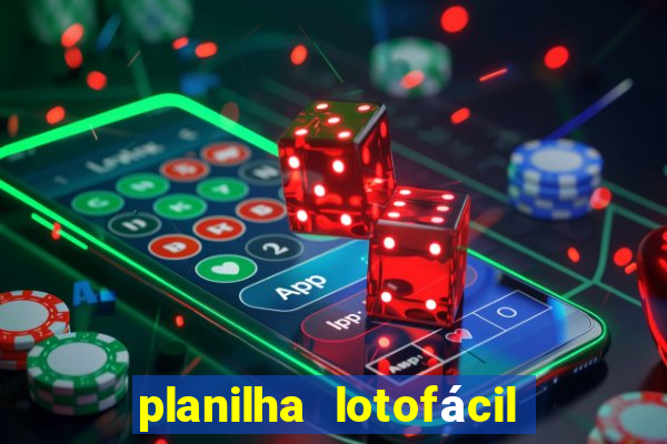 planilha lotofácil 25 dezenas 5 fixas grátis