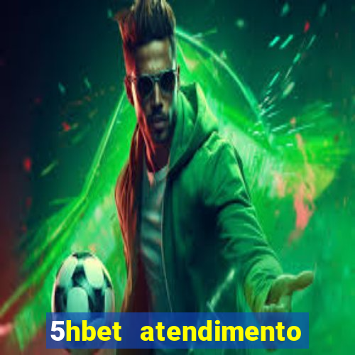 5hbet atendimento ao Cliente