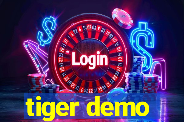 tiger demo