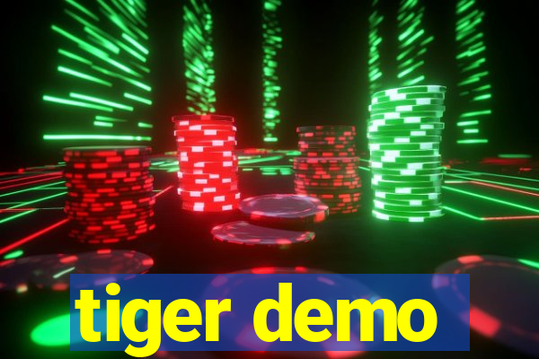 tiger demo