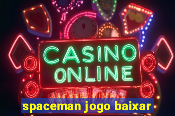 spaceman jogo baixar