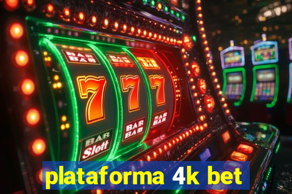 plataforma 4k bet