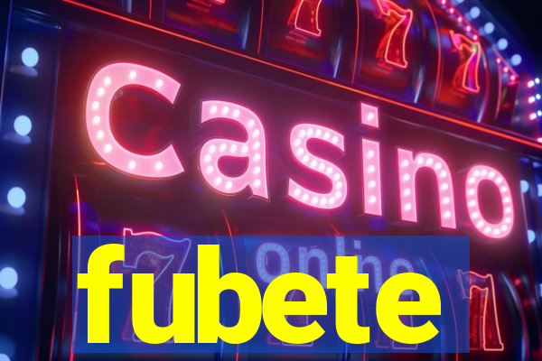 fubete