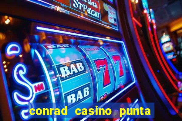 conrad casino punta del este