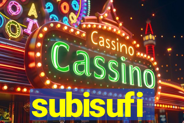 subisufi