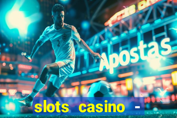 slots casino - lasvegas slots