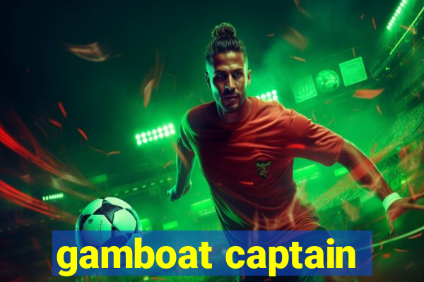 gamboat captain