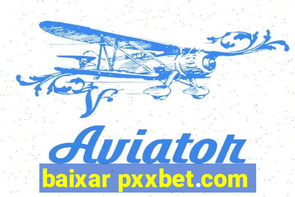 baixar pxxbet.com