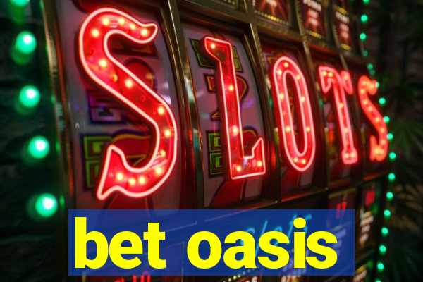 bet oasis