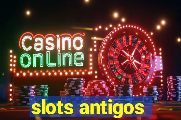 slots antigos