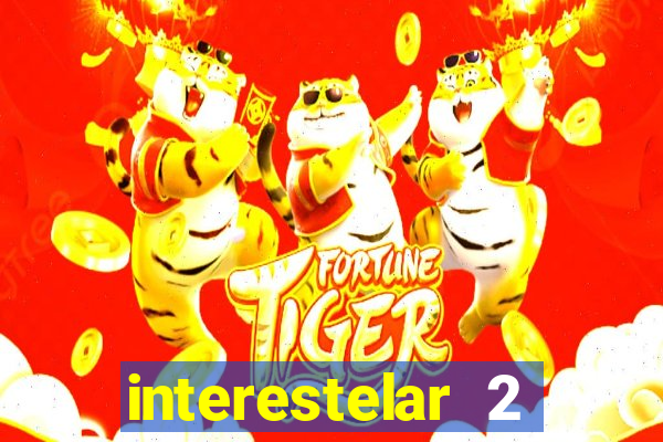 interestelar 2 trailer dublado