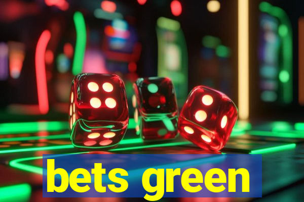 bets green