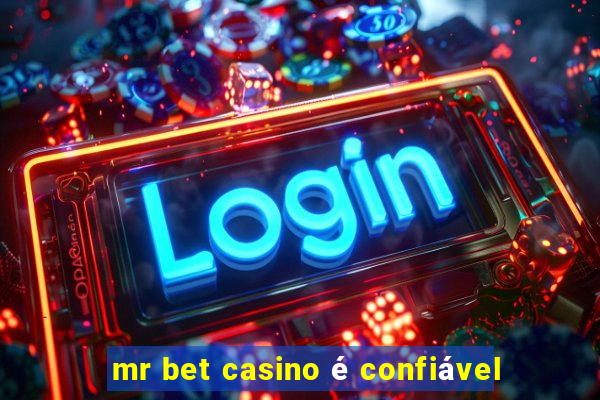 mr bet casino é confiável