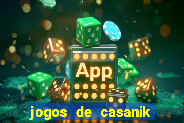 jogos de casanik online gratis