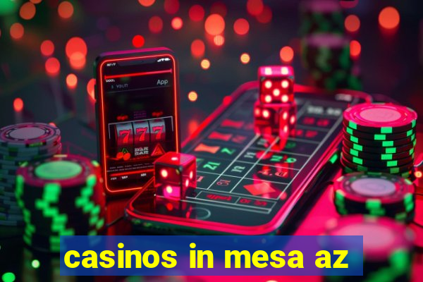 casinos in mesa az