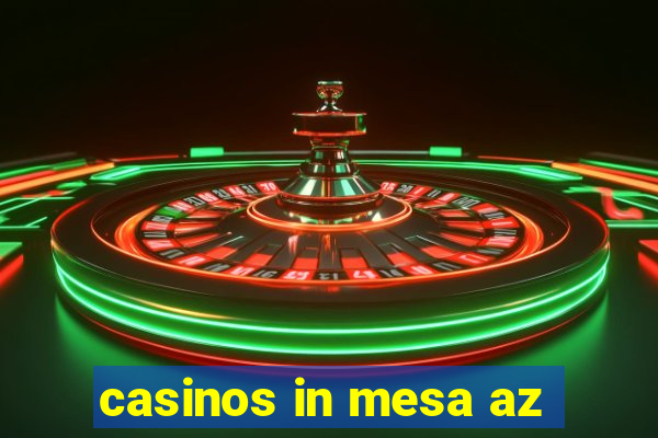 casinos in mesa az