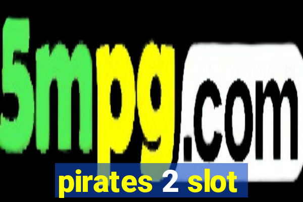 pirates 2 slot