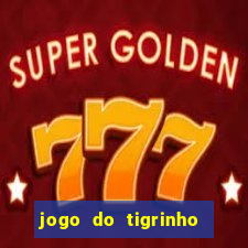 jogo do tigrinho jogo de azar