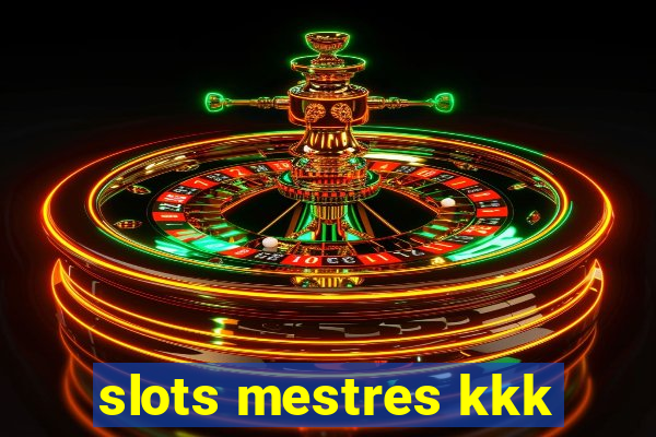 slots mestres kkk