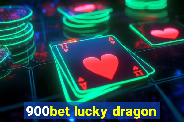 900bet lucky dragon