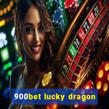 900bet lucky dragon