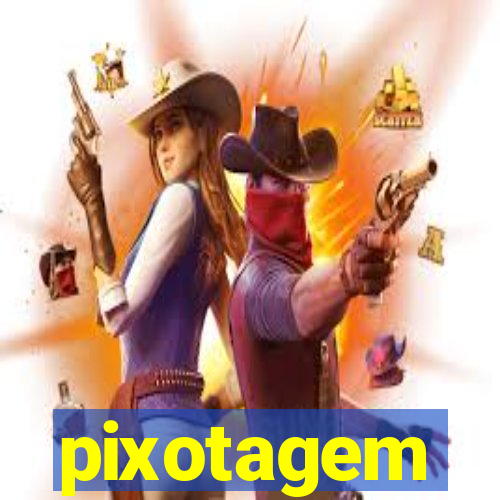 pixotagem