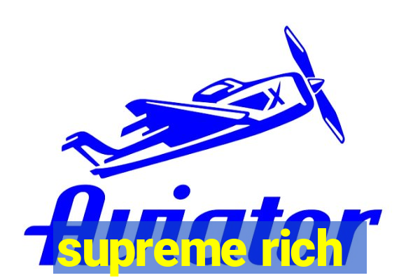 supreme rich