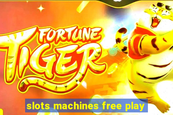 slots machines free play