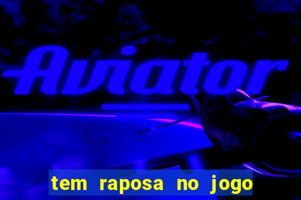 tem raposa no jogo do bicho