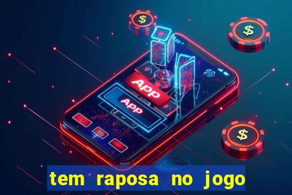 tem raposa no jogo do bicho