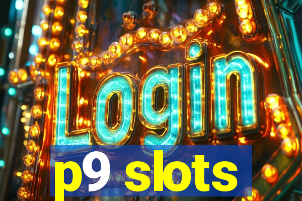 p9 slots