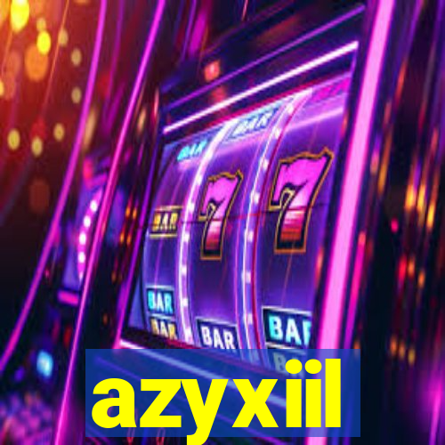 azyxiil