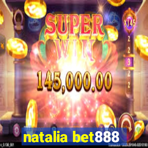 natalia bet888