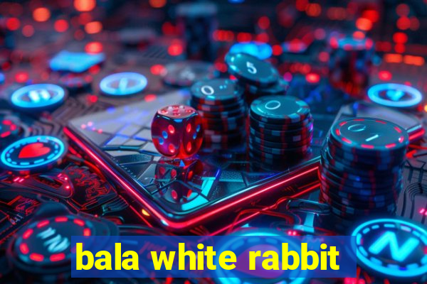 bala white rabbit