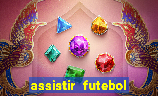 assistir futebol online play hd