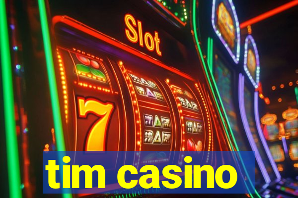 tim casino